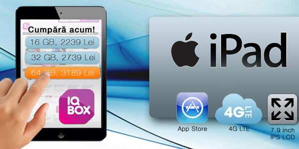 Cel mai mic pret de pe piata la Ipad Mini 4G – IQBOX