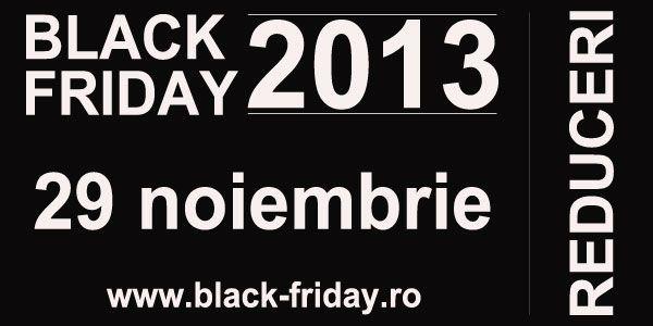 Promotii Black Friday 2013 – Romania