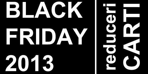 Carti Black Friday 2013
